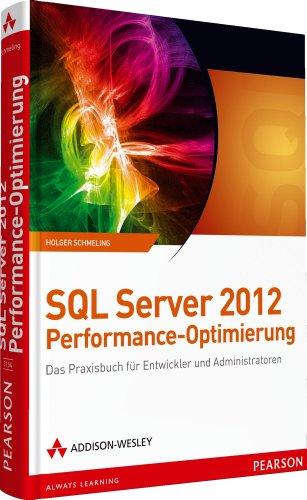 SQL Server 2012 Performance-Optimierung: Das Praxisbuch für Entwickler und Administratoren (net.com)