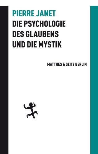 Die Psychologie des Glaubens und andere Schriften