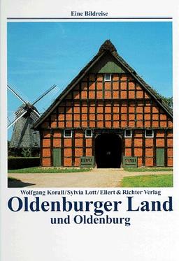 Oldenburger Land und Oldenburg. Eine Bildreise