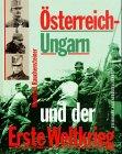 Österreich-Ungarn und der Erste Weltkrieg 1914-1918