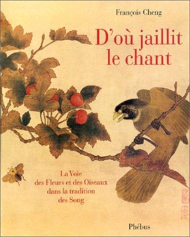 D'où jaillit le chant : la voie des oiseaux et des fleurs dans la tradition des Song