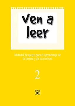 Ven a leer, 2: Material de apoyo para el aprendizaje de la lectura y la escritura