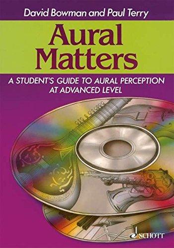 Aural Matters: A Student's Guide to Aural Perception at Advanced Level. Ausgabe mit 2 CDs.