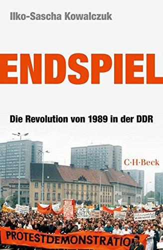 Endspiel: Die Revolution von 1989 in der DDR