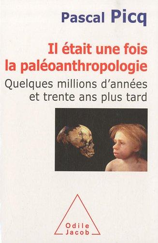 Il était une fois la paléoanthropologie : quelques millions d'années et trente ans plus tard