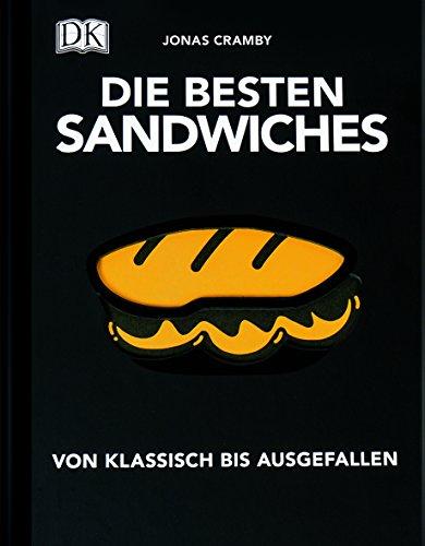 Die besten Sandwiches: Von klassisch bis ausgefallen