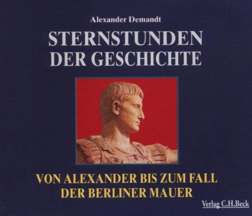 Sternstunden: Sternstunden der Geschichte. 4 CDs