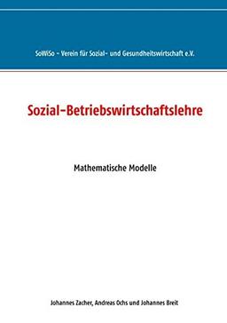 Sozial-Betriebswirtschaftslehre: Mathematische Modelle