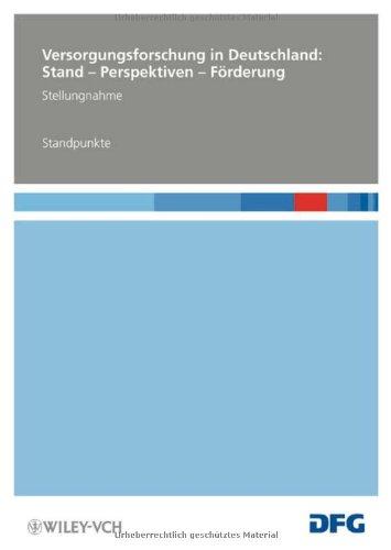 Versorgungsforschung in Deutschland: Stand - Perspektiven - Förderung: Standpunkte