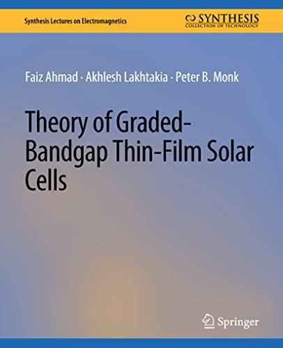 Theory of Graded-Bandgap Thin-Film Solar Cells (Synthesis Lectures on Electromagnetics)