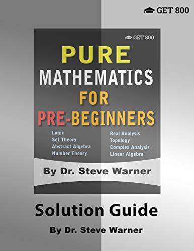 Pure Mathematics for Pre-Beginners - Solution Guide