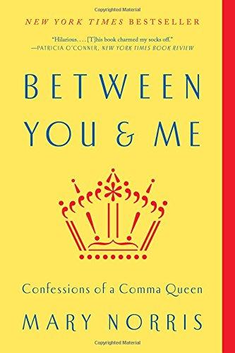 Between You & Me: Confessions of a Comma Queen