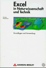 Excel in Naturwissenschaft und Technik - Scientific Computing: Grundlagen und Anwendung (Sonstige Bücher AW)