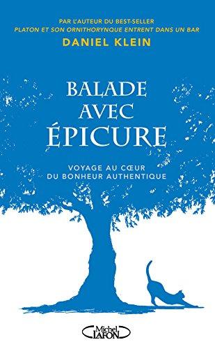 Balade avec Epicure : voyage au coeur du bonheur authentique