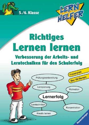 Lernhelfer: Richtiges Lernen lernen (5./6. Klasse): Arbeits- und Lerntechniken für den Schulerfolg