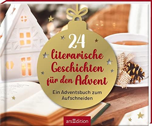 24 literarische Geschichten für den Advent: Ein Adventsbuch zum Aufschneiden | Toller Adventskalender zum Schmökern