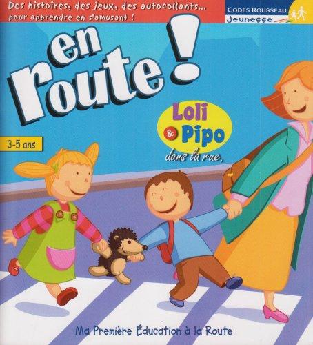 En route ! : ma première éducation à la route. Vol. 2007. Loli & Pipo dans la rue