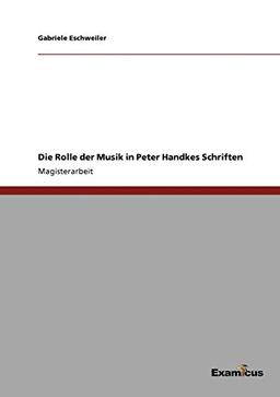 Die Rolle der Musik in Peter Handkes Schriften