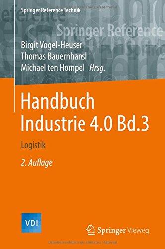 Handbuch Industrie 4.0  Bd.3: Logistik (Springer Reference Technik)