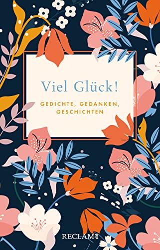 Viel Glück!: Gedichte, Gedanken, Geschichten