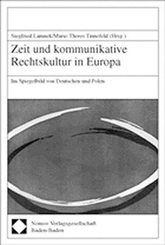 Zeit und kommunikative Rechtskultur in Europa: Im Spiegelbild von Deutschen und Polen