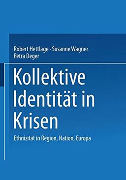 Kollektive Identität in Krisen: Ethnizitat in Religion [i.e. Region], Nation, Europa (German Edition)