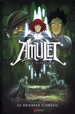 Amulet. Vol. 4. Le dernier conseil