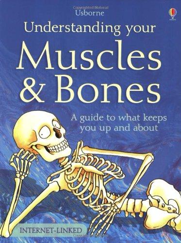 Understanding Your Muscles and Bones (Science for Beginners Series)