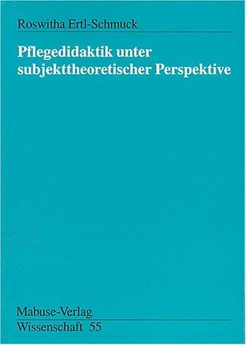 Pflegedidaktik unter subjekttheoretischer Perspektive