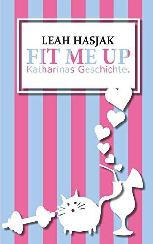 Fit me up: Katharinas Geschichte