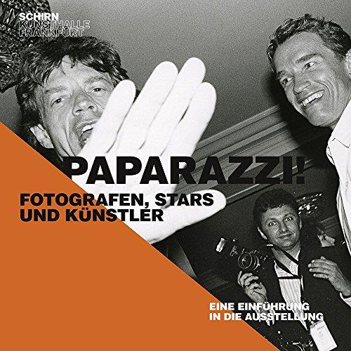 Paparazzi!: Fotografen, Stars und Künstler (Begleithefte)