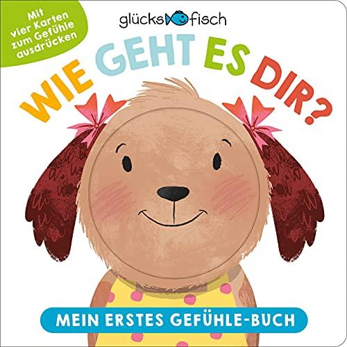 Glücksfisch: Wie geht es dir? Mein erstes Gefühle-Buch: Gefühle erkennen, verstehen, benennen