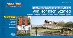 Europa-Radweg Eiserner Vorhang: Von Hof nach Szeged, Deutschland, Tschechien, Österreich, Slowakei, Ungarn, Slowenien, Kroatien, 1.750 km, 1:85.000, ... LiveUpdate (Bikeline Radtourenbücher)