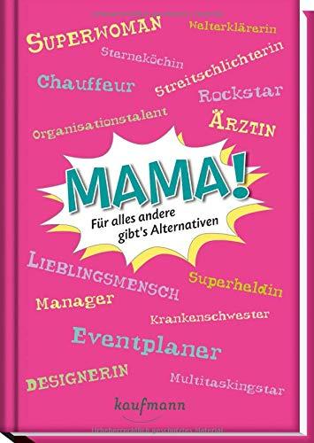 Mama!: Für alles andere gibt's Alternativen