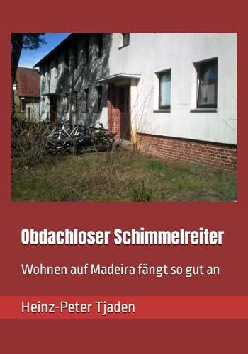 Obdachloser Schimmelreiter: Wohnen auf Madeira fängt so gut an