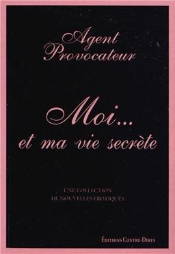 Moi... et ma vie secrète : une collection de nouvelles érotiques