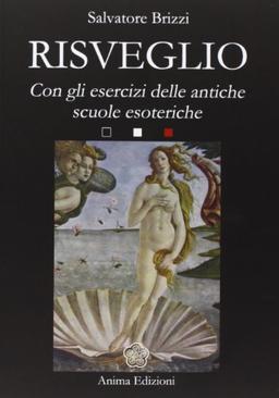 Risveglio. Con esercizi delle antiche scuole esoteriche