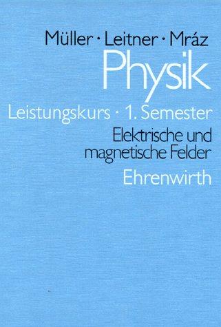 Physik - Kollegstufe: Physik, Leistungskurs 1. Semester