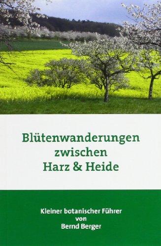 Blütenwanderungen zwischen Harz & Heide: Kleiner botanischer Führer