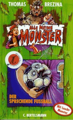 Alle meine Monster, Bd.10, Der sprechende Fussball