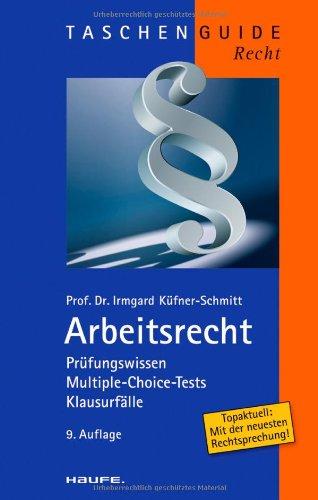 Arbeitsrecht: Prüfungswissen, Multiple-Choice-Tests, Klausurfälle