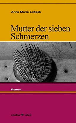 Mutter der sieben Schmerzen: Roman (Raetia Club)