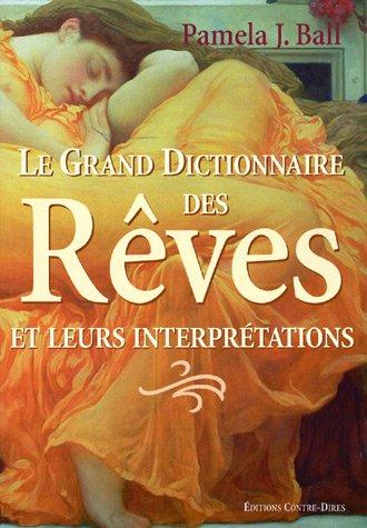 Le grand dictionnaire des rêves et leurs interprétations