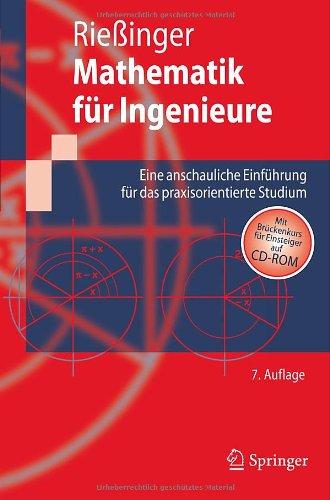 Mathematik für Ingenieure: Eine anschauliche Einführung für das praxisorientierte Studium (Springer-Lehrbuch)