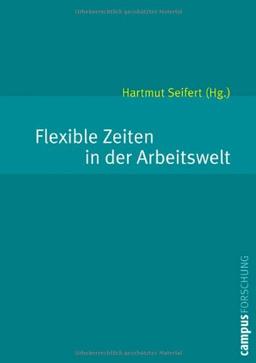 Flexible Zeiten in der Arbeitswelt (Campus Forschung)