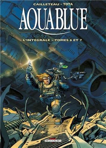 Aquablue : l'intégrale. Vol. 2. Tomes 6 et 7