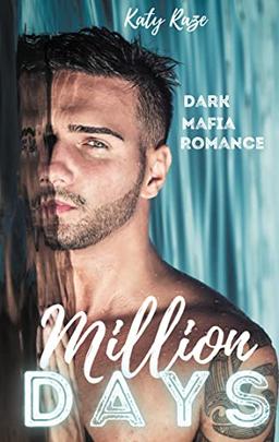 Million Days: Dark Mafia Romance (Sicily Lovers, Band 1)