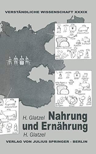 Nahrung und Ernährung. Altbekanntes und Neuerforschtes vom Essen (Verständliche Wissenschaft, 39, Band 39)