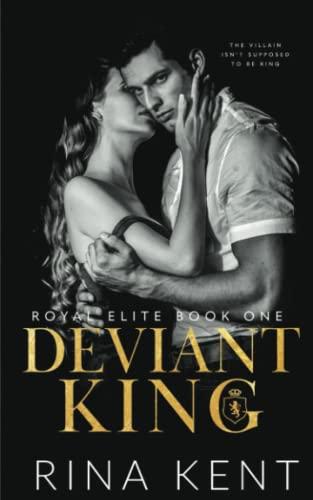 Deviant King: A Dark High School Bully Romance (Royal Elite, Band 1)