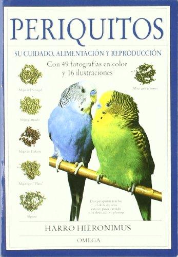 Periquitos, los : su cuidado, alimentación y reproducción (GUIAS DEL NATURALISTA-AVES EXÓTICAS-PERIQUITOS-CANARIOS)